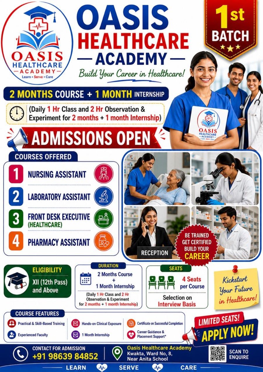 Oasis Healthcare Academy — 1st batch, admissions open. Four courses: Nursing Assistant, Laboratory Assistant, Front Desk Executive and Pharmacy Assistant. 2 months course plus 1 month internship, eligibility XII pass and above, 4 seats per course, selection on interview basis.